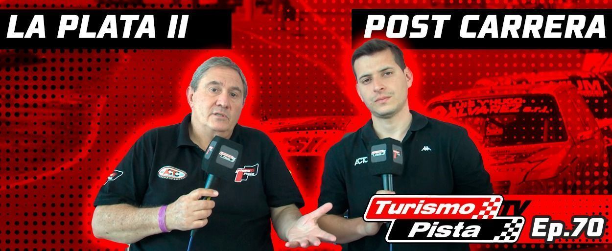 TURISMO PISTA TV – POST CARRERA LA PLATA